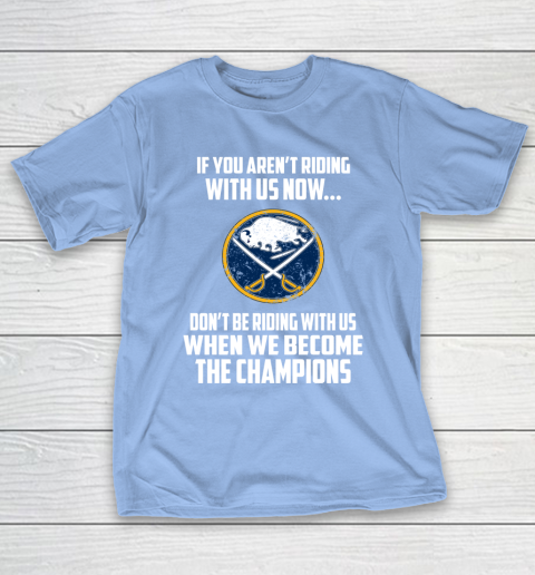 NHL Buffalo Sabres Hockey We Become The Champions T-Shirt 10