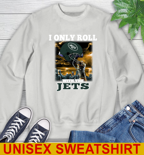 New York Jets NFL Football I Only Roll With My Team Sports Sweatshirt 5