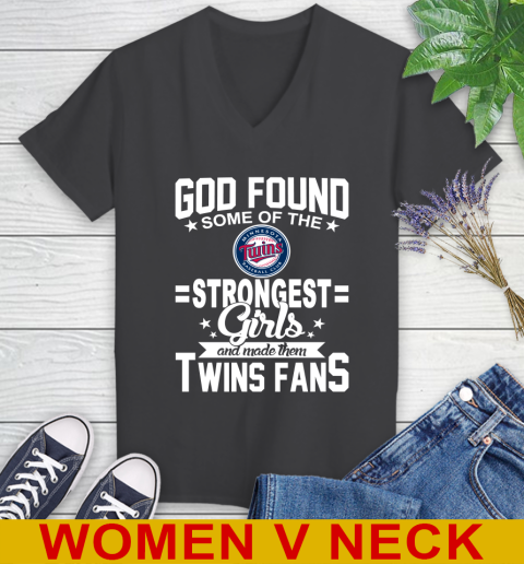 Minnesota Twins MLB Baseball God Found Some Of The Strongest Girls Adoring Fans Women's V-Neck T-Shirt 8
