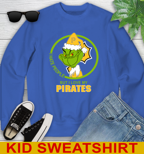 Pittsburgh Pirates MLB Christmas Grinch I Hate People But I Love My Favorite Baseball Team Youth Sweatshirt 7