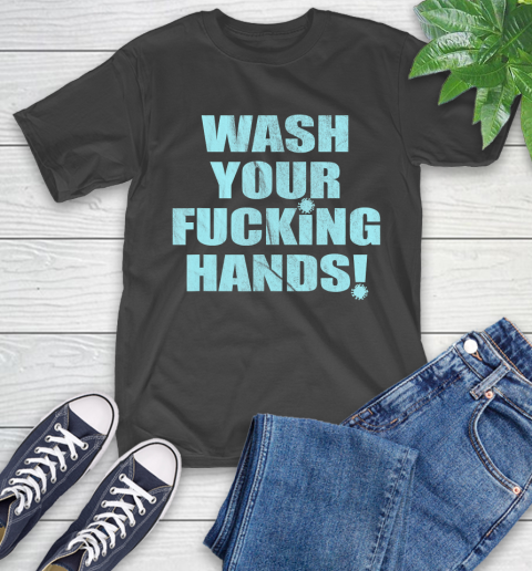 Nurse Shirt Wash Your Fucking Hands Tee Novelty Stay Healthy No Virus T Shirt T-Shirt