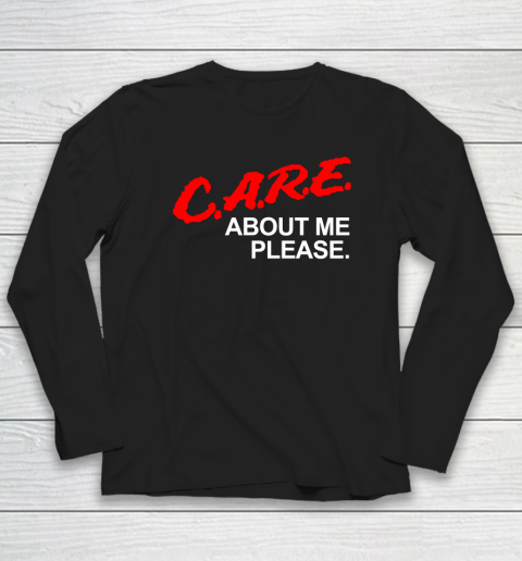Care About Me Please T Shirt Funny Saying Sarcastic Novelty Long Sleeve T-Shirt