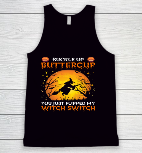 Sassy Buckle Up Buttercup You Just Flipped My Witch Switch Tank Top