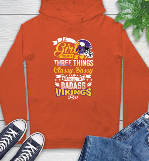 Minnesota Vikings NFL Football A Girl Should Be Three Things Classy Sassy And A Be Badass Fan Hoodie 4