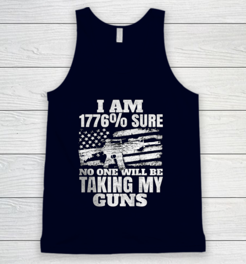 US Flag I m 1776 Sure No One Will Be Taking My Guns Tank Top 2