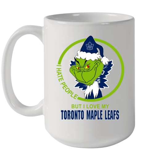 Toronto Maple Leafs NHL Christmas Grinch I Hate People But I Love My Favorite Hockey Team Ceramic Mug 15oz