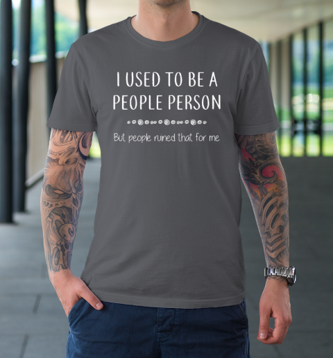 Used To People Person Funny Sarcastic T-Shirt | Tee For