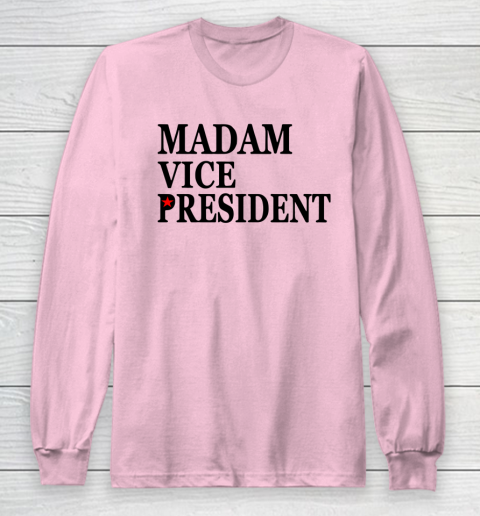 Madam Vice President Long Sleeve T-Shirt 6
