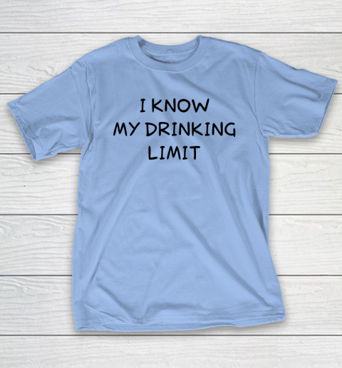 White Lie Shirt I Know My Drinking Limit Funny Party T-Shirt 6