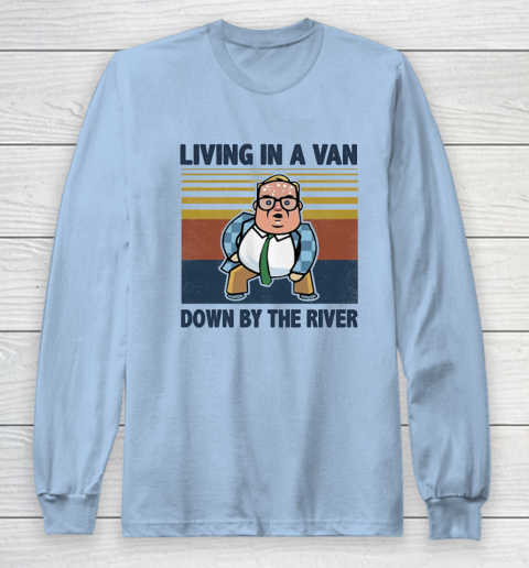 Matt Foley Living In A Van Down By The River Long Sleeve T-Shirt 5