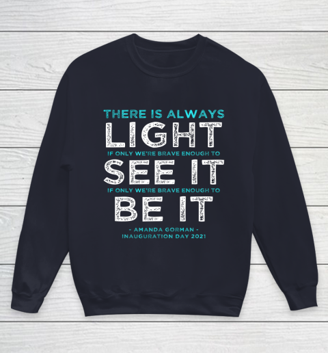 Amanda Gorman Quote There is Always Light if We re Brave Youth Sweatshirt