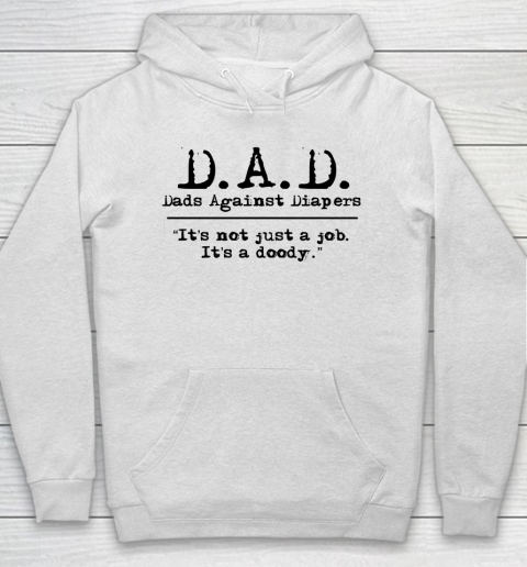 DAD Father's Day Dads Against Diaper Doody Hoodie