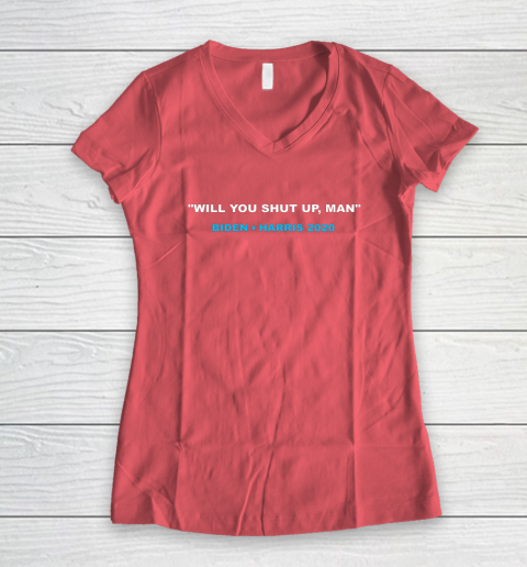 Will You Shut Up Man Biden Debate Quote Anti Trump Women's V-Neck T-Shirt 4