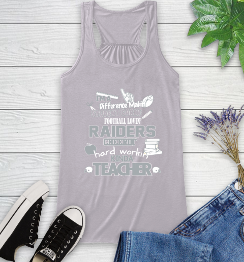 Oakland Raiders NFL I'm A Difference Making Student Caring Football Loving Kinda Teacher Racerback Tank 4