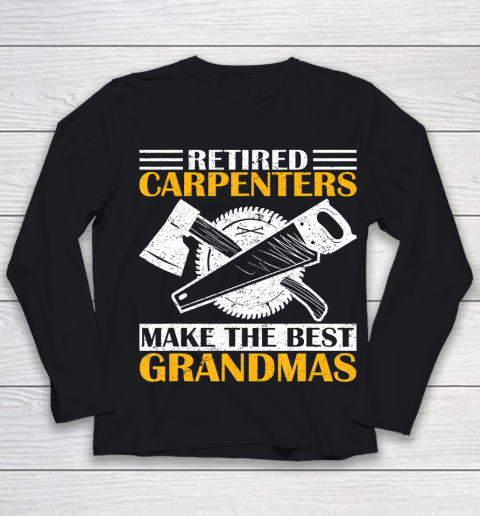 Father gift shirt Vintage Retired Carpenter Make The Best Grandma Retirement T Shirt Youth Long Sleeve