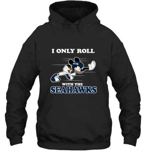 NFL Mickey Mouse I Only Roll With Seattle Seahawks Hoodie
