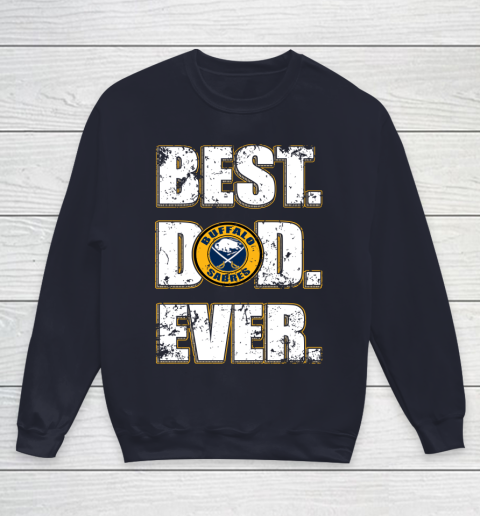 NHL Buffalo Sabres Hockey Best Dad Ever Family Shirt Youth Sweatshirt 2