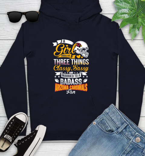 Arizona Cardinals NFL Football A Girl Should Be Three Things Classy Sassy And A Be Badass Fan Youth Hoodie 3
