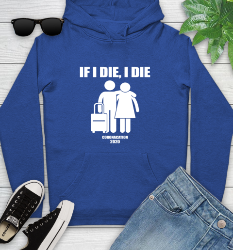 Coronacation If I Die I Die Shirt 131