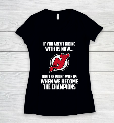 NHL New Jersey Devils Hockey We Become The Champions Women's V-Neck T-Shirt