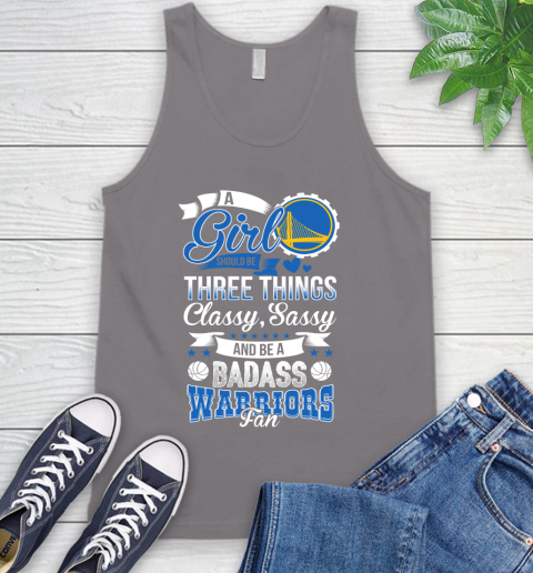 Golden State Warriors NBA A Girl Should Be Three Things Classy Sassy And A Be Badass Fan Tank Top 6