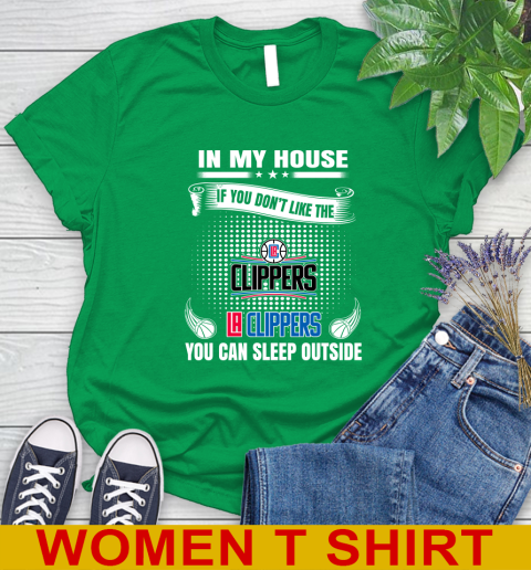 LA Clippers NBA Basketball In My House If You Don't Like The Clippers You Can Sleep Outside Shirt Women's T-Shirt 7