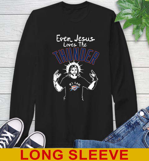 Oklahoma City Thunder NBA Basketball Even Jesus Loves The Thunder Shirt Long Sleeve T-Shirt