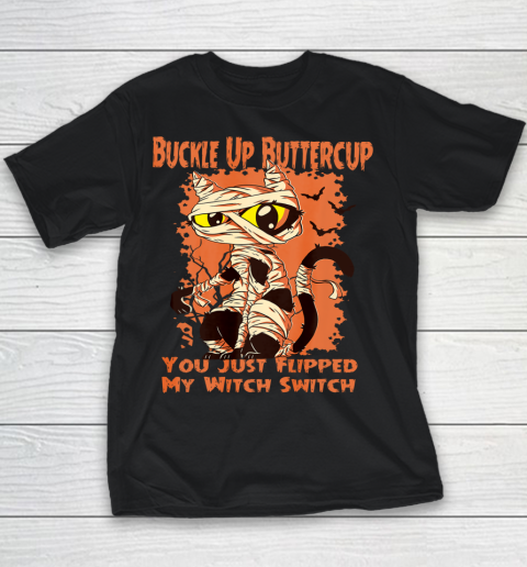 Cat Buckle Up Buttercup You Just Flipped My Witch Switch Youth T-Shirt