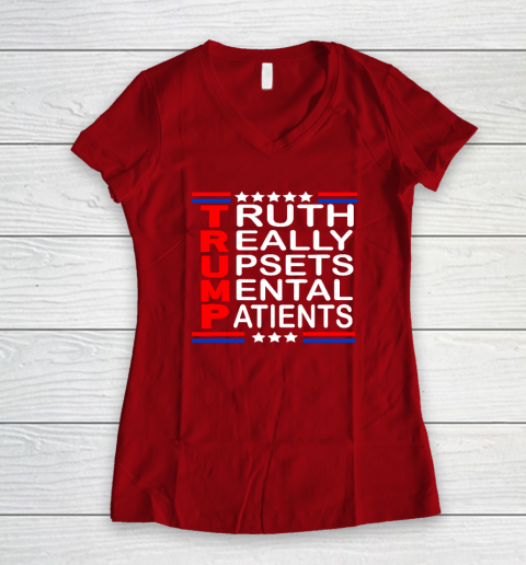 Trump Really Upsets Mental Patients Women's V-Neck T-Shirt 6