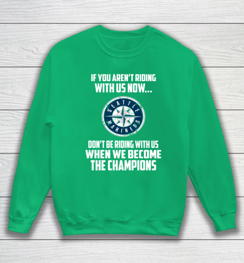 MLB Seattle Mariners Baseball We Become The Champions Sweatshirt 5