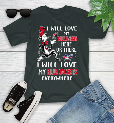 NHL Hockey Columbus Blue Jackets I Will Love My Blue Jackets Everywhere Dr Seuss Shirt Youth T-Shirt 5