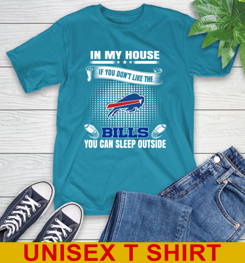 Buffalo Bills NFL Football In My House If You Don't Like The Bills You Can Sleep Outside Shirt T-Shirt 9