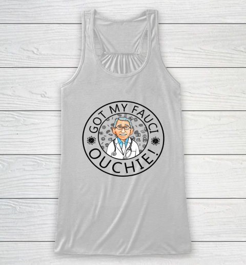 Got My Fauci Ouchie Racerback Tank