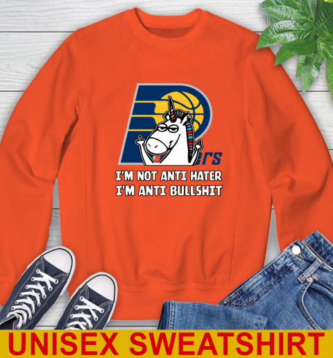 Indiana Pacers NBA Basketball Unicorn I'm Not Anti Hater I'm Anti Bullshit Sweatshirt 4
