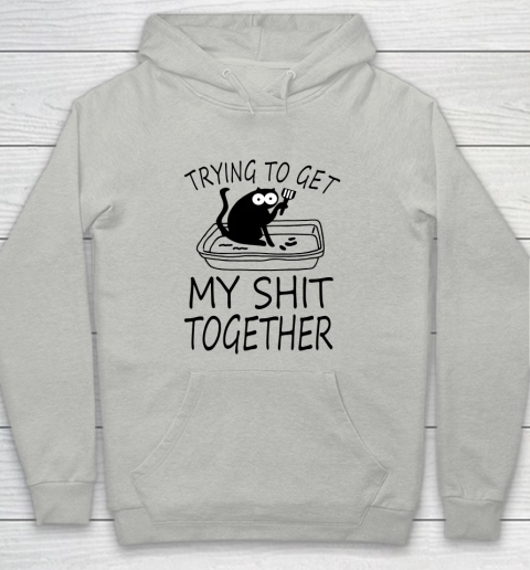 Trying To Get My Shit Together Funny Cat Youth Hoodie
