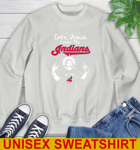 Cleveland Indians MLB Baseball Even Jesus Loves The Indians Shirt Sweatshirt 5