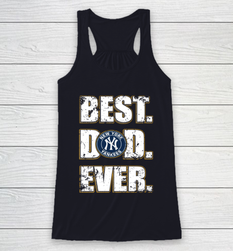 MLB New York Yankees Baseball Best Dad Ever Family Shirt Racerback Tank 7