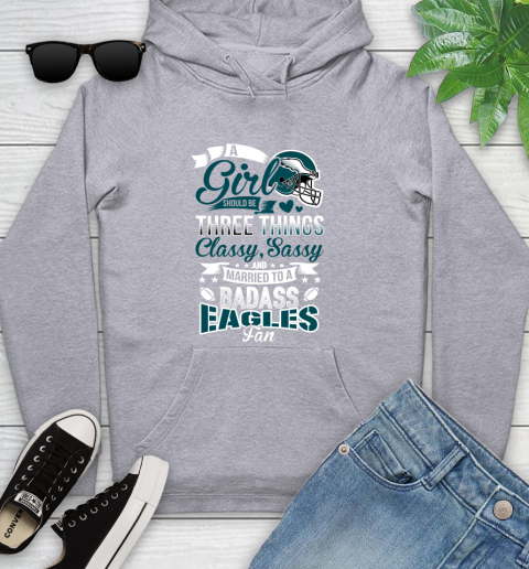 Philadelphia Eagles NFL Football A Girl Should Be Three Things Classy Sassy And A Be Badass Fan Youth Hoodie 6