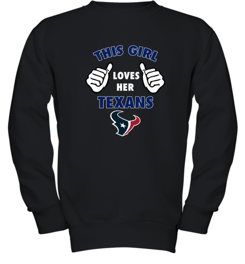 This Girl Loves Her Houston Texans Youth Sweatshirt