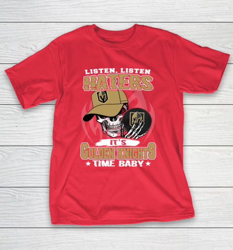 Listen Haters It is KNIGHTS Time Baby NHL T-Shirt 9