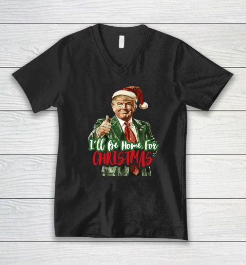 I'll Be Home For Christmas Funny Trump V-Neck T-Shirt