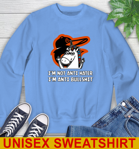 Baltimore Orioles MLB Baseball Unicorn I'm Not Anti Hater I'm Anti Bullshit Sweatshirt 11
