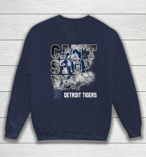 MLB Detroit Tigers Baseball Can't Stop Vs Detroit Tigers Sweatshirt 2