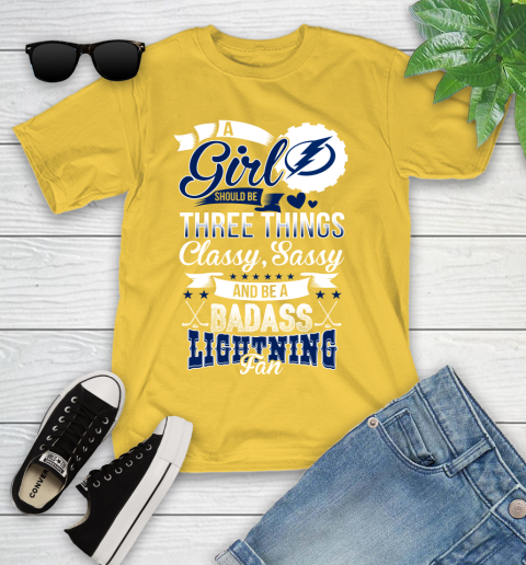 Tampa Bay Lightning NHL Hockey A Girl Should Be Three Things Classy Sassy And A Be Badass Fan Youth T-Shirt 10