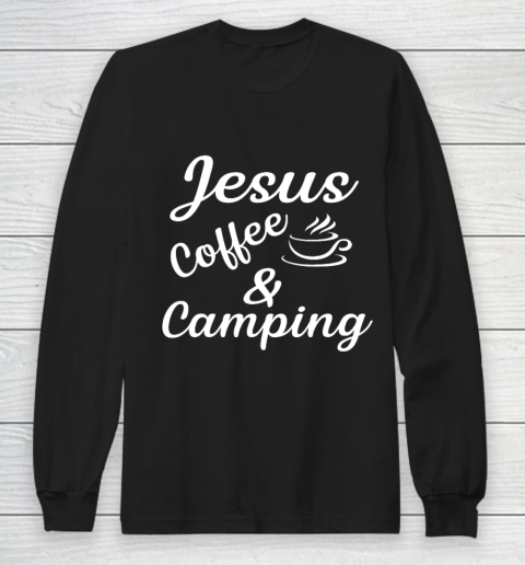Jesus coffe Camping Long Sleeve T-Shirt