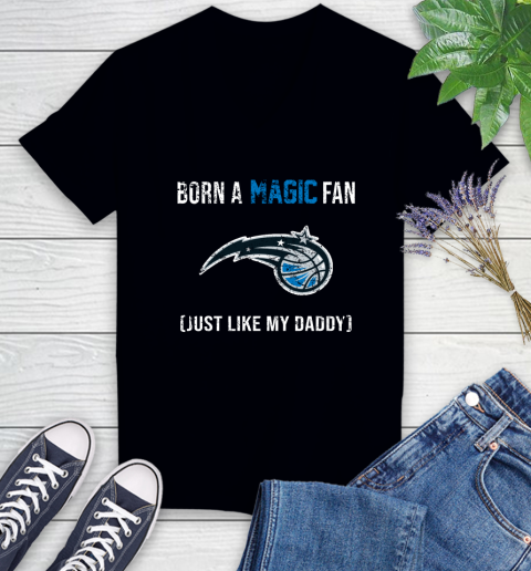 NBA Orlando Magic Loyal Fan Just Like My Daddy Basketball Shirt Women's V-Neck T-Shirt