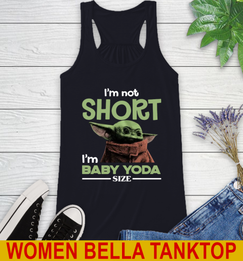 I'm Not Short I'm Baby Yoda Size Funny Star Wars Shirts 44