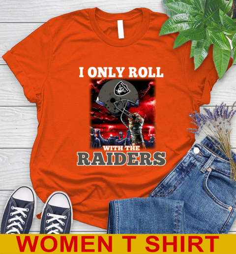 Oakland Raiders NFL Football I Only Roll With My Team Sports Women's T-Shirt 3