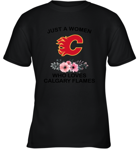 NHL Just A Woman Who Loves Calgary Flames Hockey Sports Youth T-Shirt