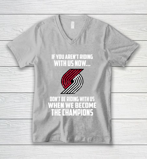 NBA Portland Trail Blazers Basketball We Become The Champions V-Neck T-Shirt 3